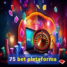 75 bet plataforma